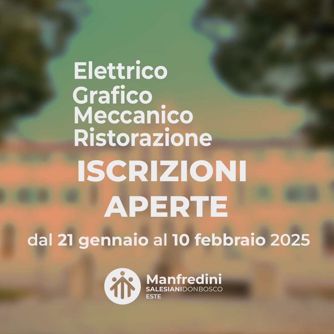 ISCRIZIONI ALLA SCUOLA DI FORMAZIONE PROFESSIONALE MANFREDINI DI ESTE PD ANNO SCOLASTICO 2025-2026