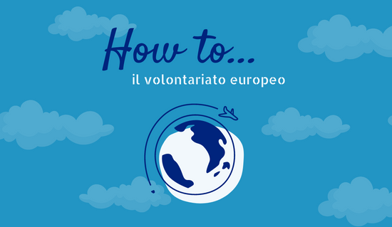 How to… Partire per un volontariato europeo!