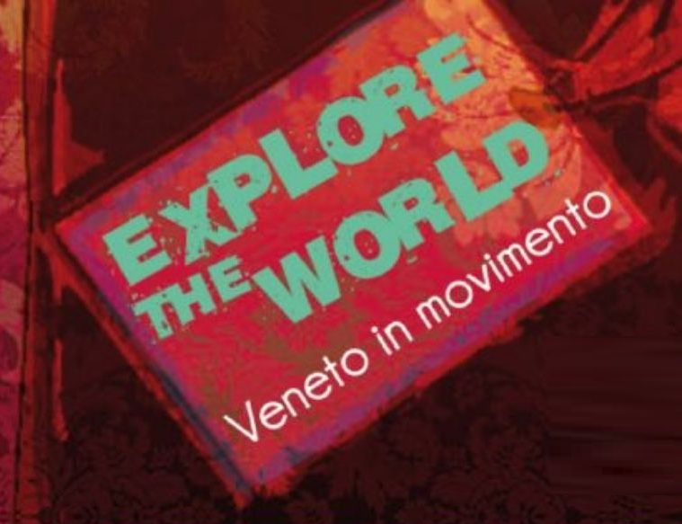 Explore the world... Veneto in movimento!